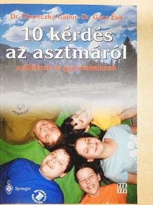 Dr. Gács Éva - 10 kérdés az asztmáról szülőknek és gyermekeiknek [antikvár]