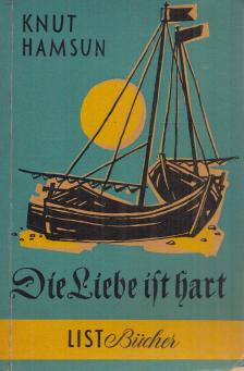 Knut Hamsun - Die Liebe ist hart [antikvár]