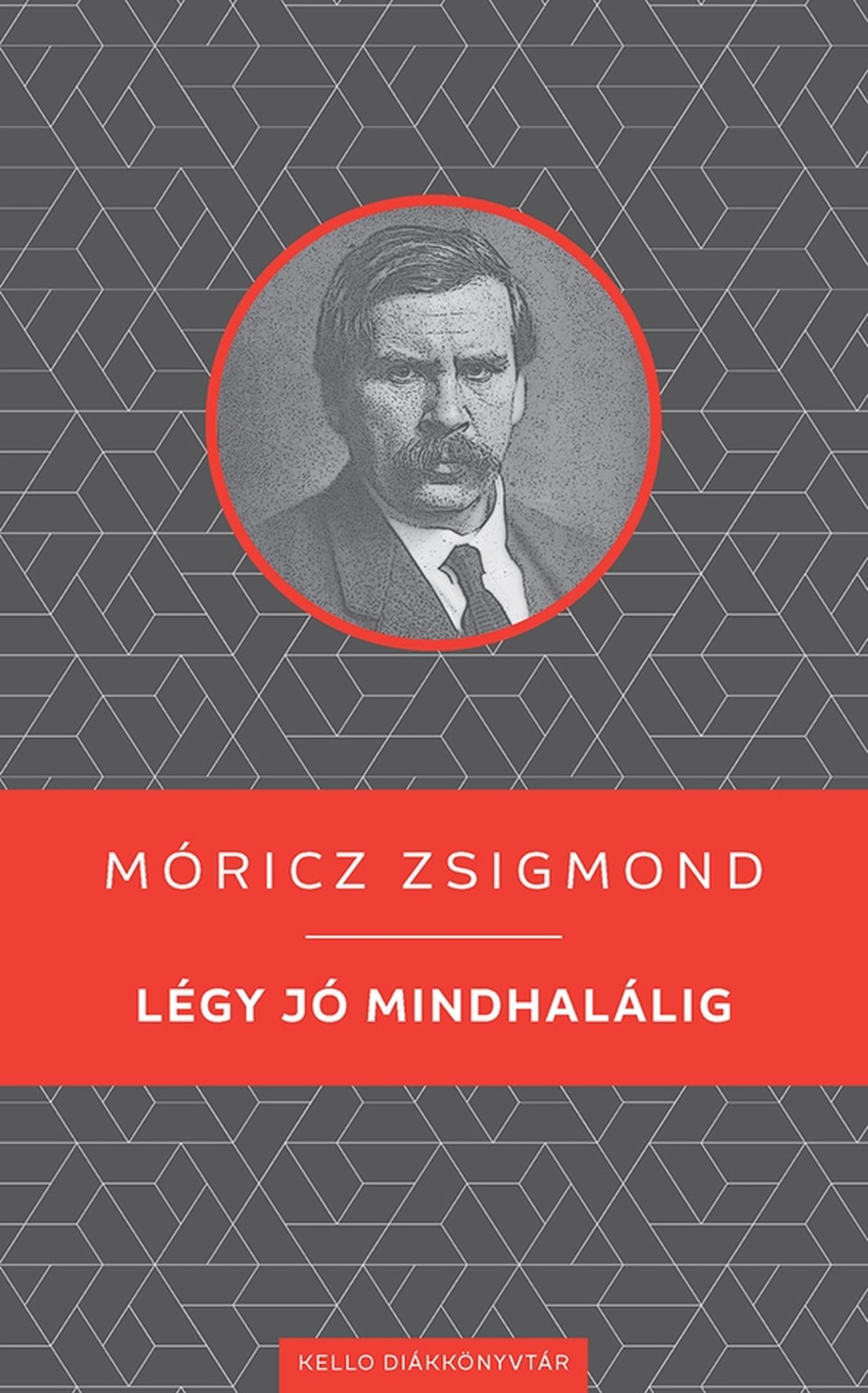 Móricz Zsigmond - Légy jó mindhalálig