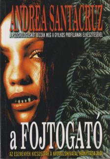 SANTACRUZ, ANDREA - A fojtogató [antikvár]
