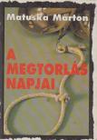 MATUSKA MÁRTON - A megtorlás napjai [antikvár]
