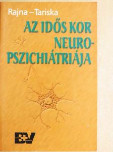 Dr. Rajna Péter - Az idős kor neuropszichiátriája [antikvár]