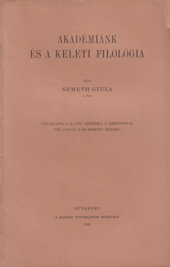NÉMETH GYULA - Akadémiánk és a keleti filológia [antikvár]