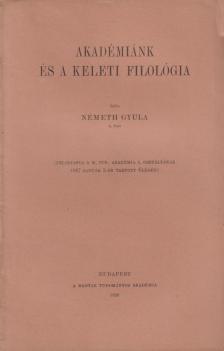 NÉMETH GYULA - Akadémiánk és a keleti filológia [antikvár]