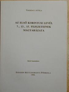 Thorday Attila - Az első korintusi levél 7., 13., 15. fejezeteinek magyarázata [antikvár]