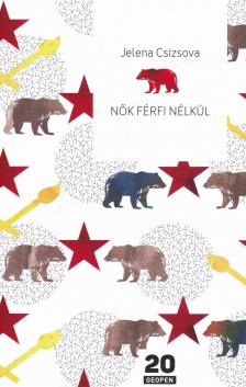 Jelena Csizsova - Nők férfi nélkül [antikvár]