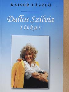 Kaiser László - Dallos Szilvia titkai (dedikált példány) [antikvár]