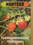 Főző József - Szamócatermesztés másképpen [antikvár]