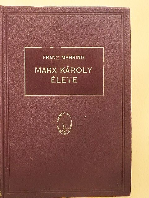 Franz Mehring - Marx Károly élete [antikvár]