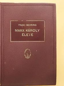 Franz Mehring - Marx Károly élete [antikvár]