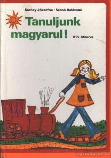 Sárosy Józsefné, Szabó Balázsné - Tanuljunk magyarul! [antikvár]