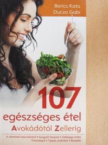 Borics Kata - 107 egészséges étel [antikvár]