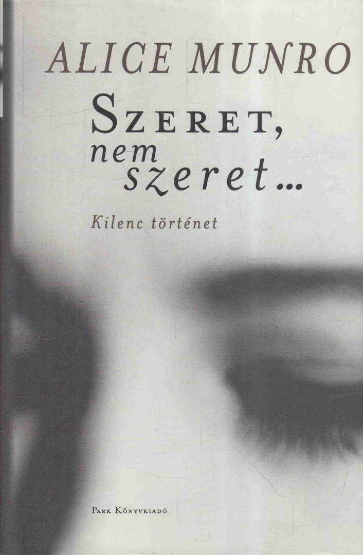 Alice Munro - Szeret, nem szeret... [antikvár]