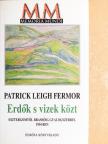 Patrick Leigh Fermor - Erdők s vizek közt [antikvár]