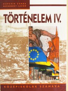 Dupcsik Csaba - Történelem IV. [antikvár]