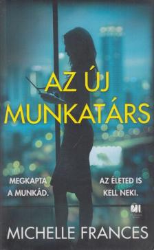 Michelle Frances - Az új munkatárs [antikvár]