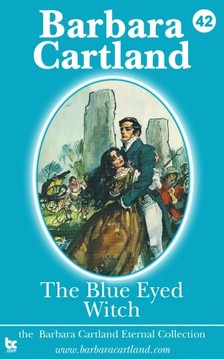 Barbara Cartland - The Blue Eyed Witch [eKönyv: epub, mobi]