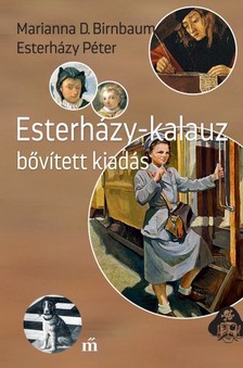 Esterházy Péter - Marianna D. Birnbaum - Esterházy-kalauz. Bővített kiadás   [eKönyv: epub, mobi]