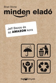 Brad Stone - Minden eladó - Jeff Bezos és az Amazon kora [eKönyv: epub, mobi]