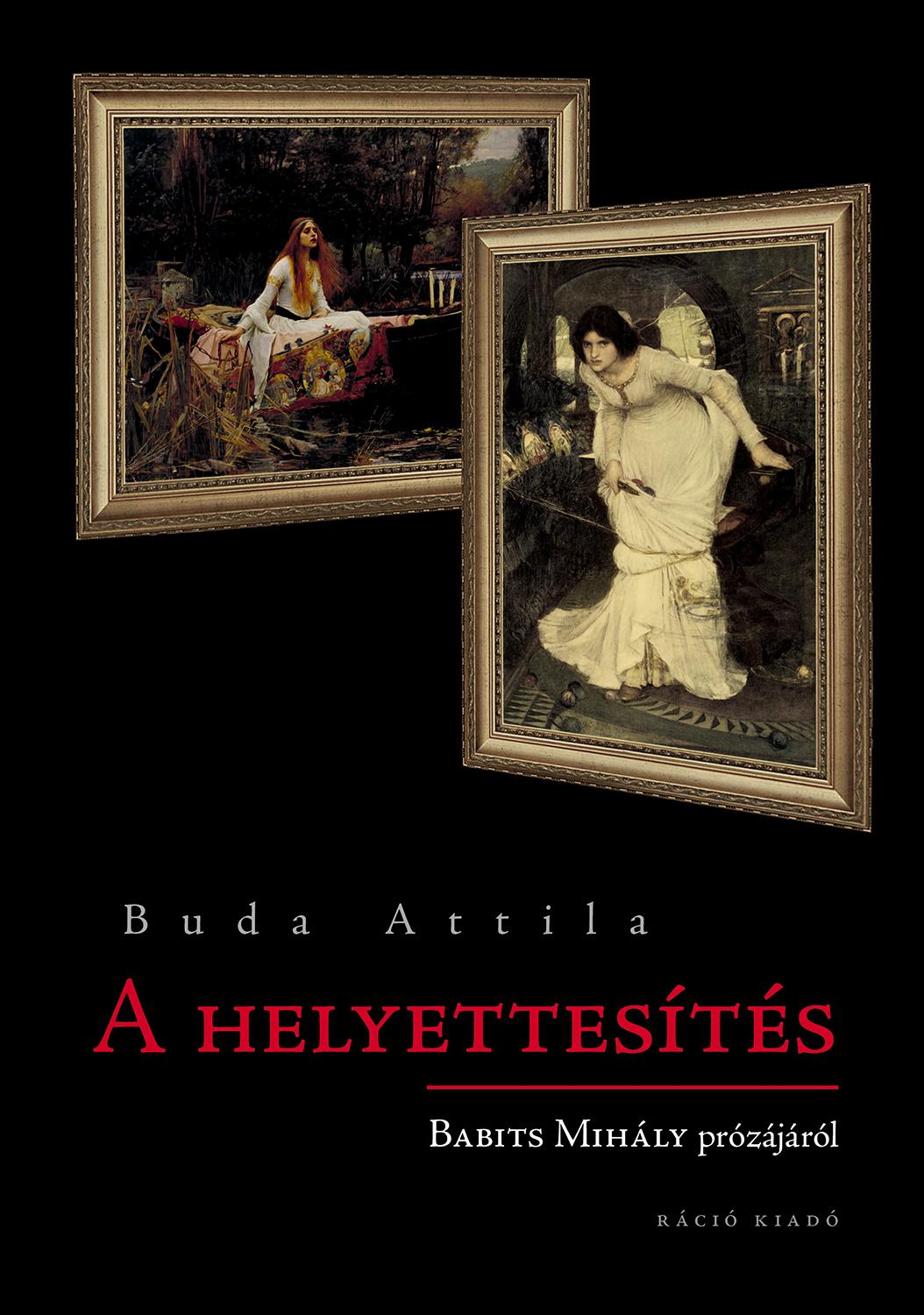 Buda Attila - A helyettesítés. Babits Mihály prózájáról