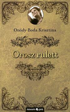 Onódy-Boda Krisztina - Orosz rulett