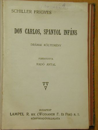 Schiller Frigyes - Don Carlos, spanyol infáns/Stuart Mária/A messinai menyasszony [antikvár]