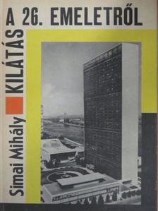 Simai Mihály - Kilátás a 26. emeletről [antikvár]