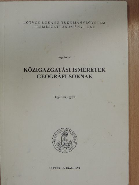 Agg Zoltán - Közigazgatási ismeretek geográfusoknak [antikvár]