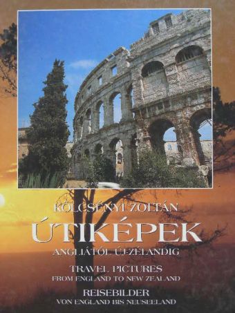 Kölcsényi Zoltán - Útiképek Angliától Új-Zélandig [antikvár]