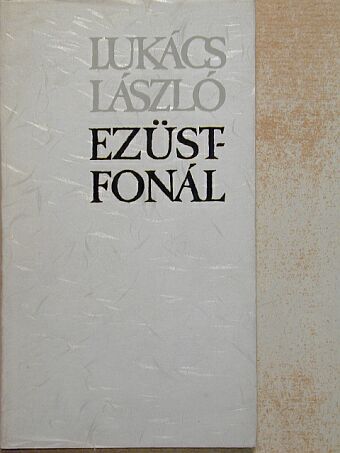 Lukács László - Ezüstfonál [antikvár]