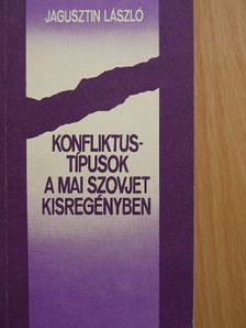 Jagusztin László - Konfliktustípusok a mai szovjet kisregényben [antikvár]