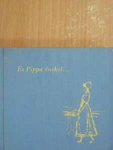 Robert Browning - És Pippa énekel... [antikvár]
