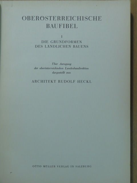 Rudolf Heckl - Oberösterreichische Baufibel I. [antikvár]