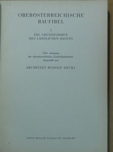 Rudolf Heckl - Oberösterreichische Baufibel I. [antikvár]
