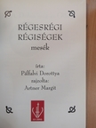 Pálfalvi Dorottya - Régesrégi régiségek [antikvár]