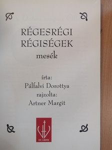 Pálfalvi Dorottya - Régesrégi régiségek [antikvár]