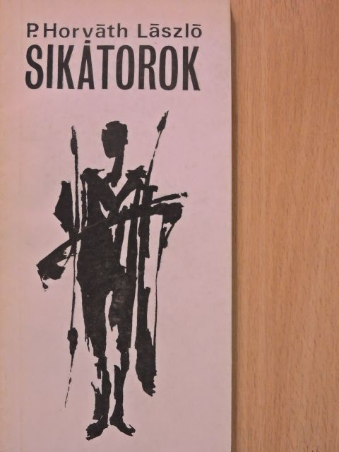 P. Horváth László - Sikátorok (dedikált példány) [antikvár]