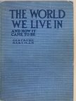 Gertrude Hartman - The world we live in and how it came to be [antikvár]