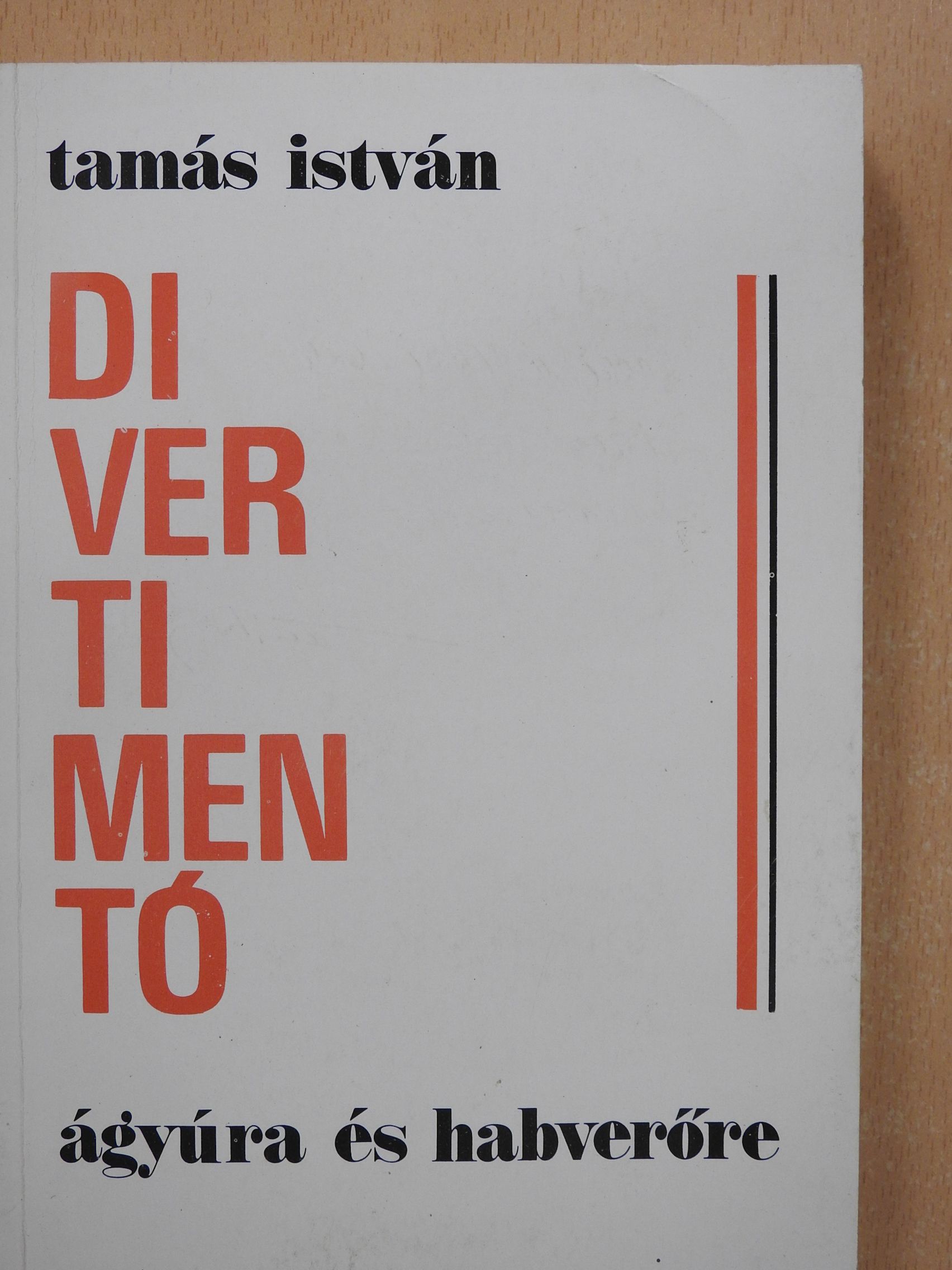 Tamás István - Divertimentó ágyúra és habverőre (dedikált példány) [antikvár]