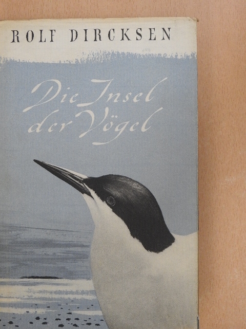 Rolf Dircksen - Die Insel der Vögel [antikvár]