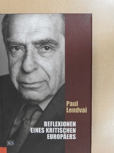 Paul Lendvai - Reflexionen eines kritischen Europäers [antikvár]
