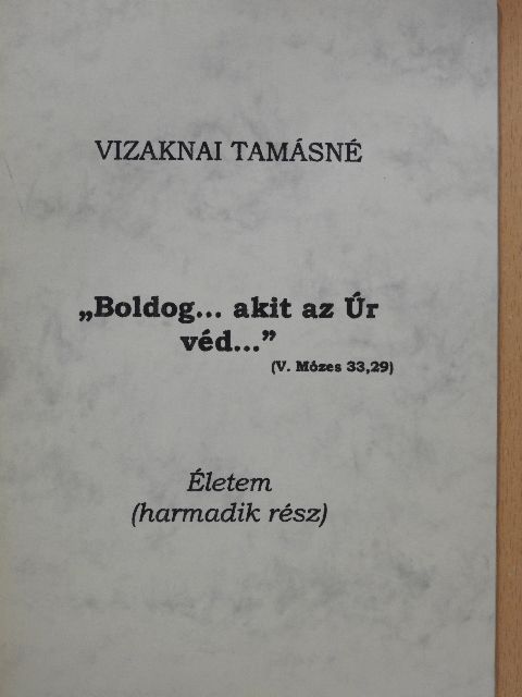 Vízaknai Tamásné - Életem III. (dedikált példány) [antikvár]