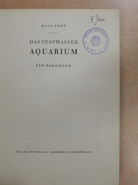 Hans Frey - Das Süsswasser Aquarium [antikvár]