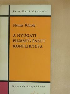 Nemes Károly - A nyugati filmművészet konfliktusa [antikvár]