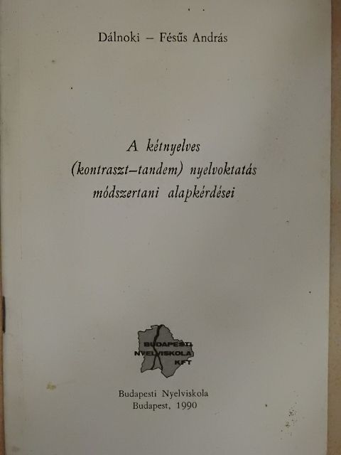 Dálnoki-Fésűs András - A kétnyelves (kontraszt-tandem) nyelvoktatás módszertani alapkérdései [antikvár]
