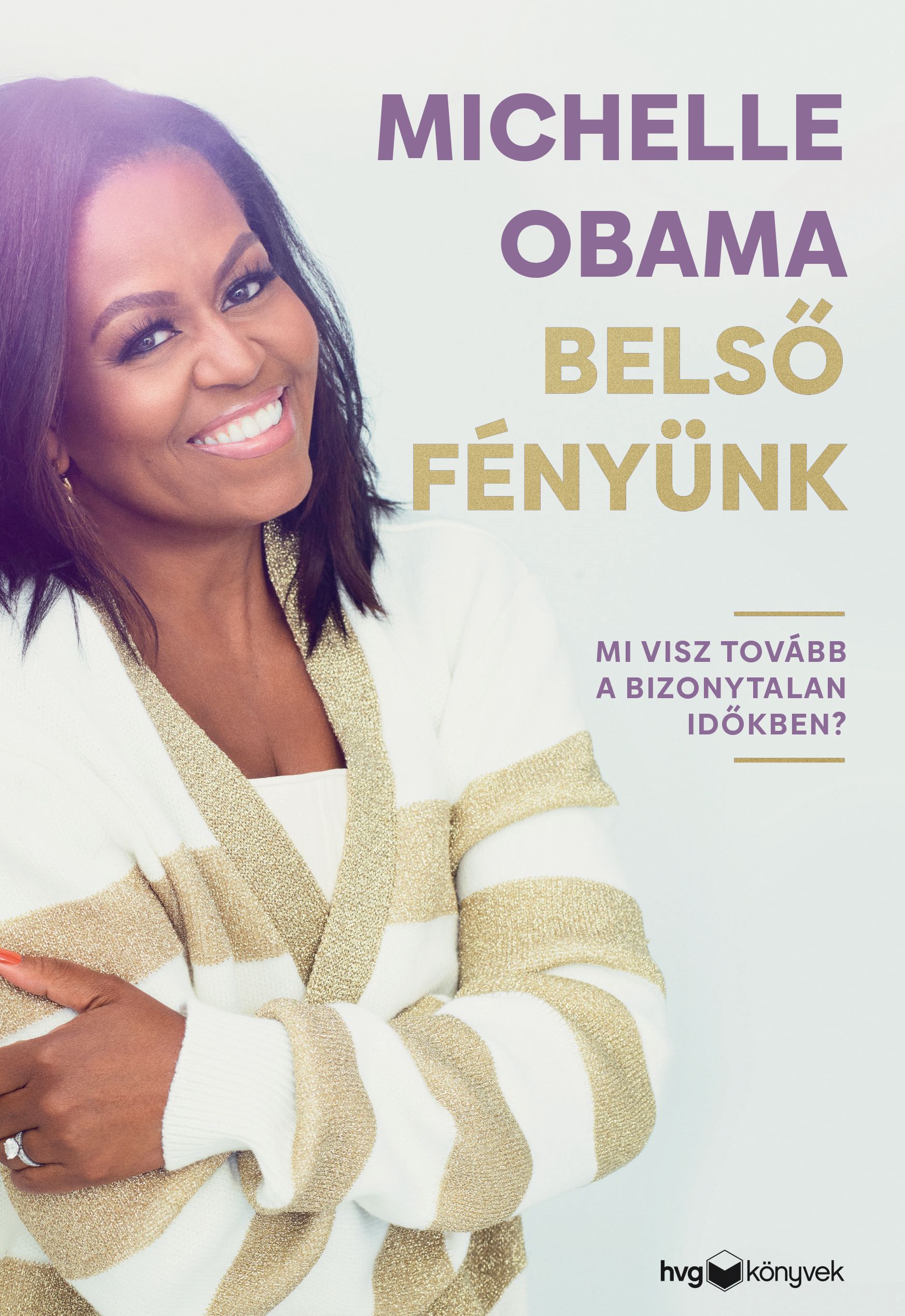 MICHELLE OBAMA - Belső fényünk
