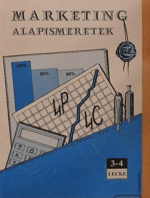 Marketing alapismeretek 3-4. lecke [antikvár]