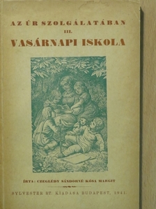 Czeglédy Sándorné Kósa Margit - Vasárnapi iskola II. (töredék) [antikvár]