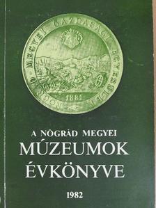 Kovács Anna - A Nógrád Megyei Múzeumok Évkönyve 1982 [antikvár]