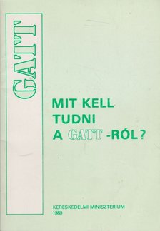 Nemes Zoltán - Mit kell tudni a GATT-ról? [antikvár]